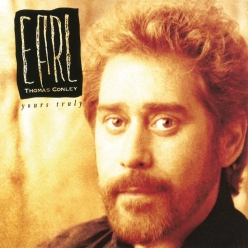 Earl Thomas Conley - Yours Truly